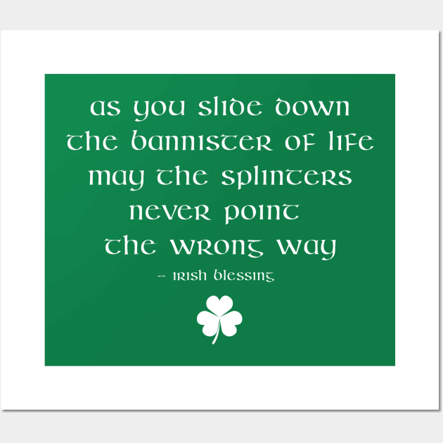 Irish Blessing Funny Irish Proverb Saying - The bannister of Life Wall Art by graphicbombdesigns